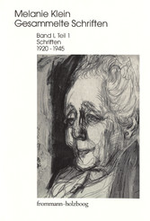 Melanie Klein: Gesammelte Schriften / Band I,1: Schriften 1920-1945, Teil 1