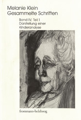 Melanie Klein: Gesammelte Schriften / Band IV,1: Darstellung einer Kinderanalyse, Teil 1