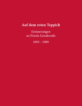 Auf dem roten Teppich - Erinnerungen an Frieda Goralewski