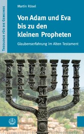 Von Adam und Eva bis zu den kleinen Propheten