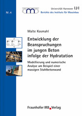 Entwicklung der Beanspruchungen im jungen Beton infolge der Hydratation.