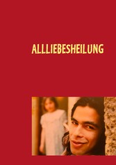 Allliebesheilung