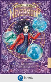 Nevermoor 2. Das Geheimnis des Wunderschmieds