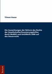 Die Auswirkungen der Reform des Rechts der Gesellschafterfinanzierungshilfen durch MoMiG und UntStRefG 2008 auf das Steuerrecht