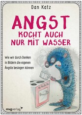 Angst kocht auch nur mit Wasser