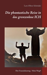 Die phantastische Reise in das grenzenlose Ich