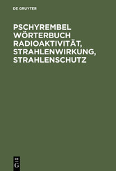 Pschyrembel Wörterbuch Radioaktivität, Strahlenwirkung, Strahlenschutz