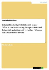 Polyzentrische Konstellationen in der öffentlichen Verwaltung. Perspektiven und Potenziale geteilter und verteilter Führung auf kommunaler Ebene