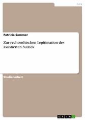 Zur rechtsethischen Legitimation des assistierten Suizids