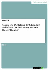 Analyse und Darstellung der Schwächen und Stärken des Kreislaufarguments in Platons 'Phaidon'