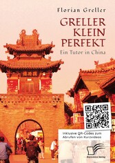 Greller Klein Perfekt. Ein Tutor in China