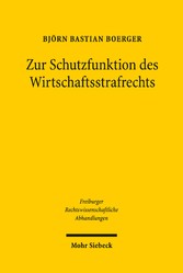 Zur Schutzfunktion des Wirtschaftsstrafrechts