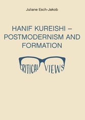 Hanif Kureishi - Postmodernism and Formation - Critical Views