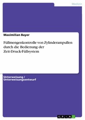 Füllmengenkontrolle von Zylinderampullen durch die Bedienung der Zeit-Druck-Füllsystem