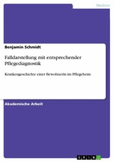 Falldarstellung mit entsprechender Pflegediagnostik