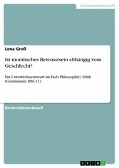 Ist moralisches Bewusstsein abhängig vom Geschlecht?