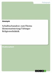 Schulbuchanalyse zum Thema Elementarisierung/Tübinger Religionsdidaktik