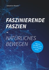 Faszinierende Faszien-Natürliches Bewegen