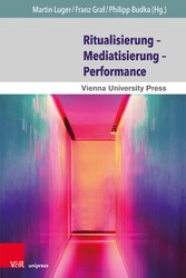 Ritualisierung - Mediatisierung - Performance