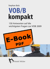 VOB/B kompakt - 150 Antworten auf die wichtigsten Fragen zur VOB 2009