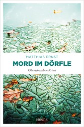 Oberschwaben Krimi / Mord im Dörfle