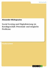 Social Scoring und Digitalisierung im Kreditgeschäft. Potentiale und mögliche Probleme