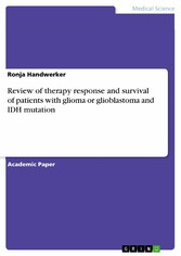 Review of therapy response and survival of patients with glioma or glioblastoma and IDH mutation