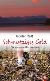 Schmutziges Gold. Starnberg- und München-Krimi