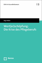 Wert(er)schöpfung: Die Krise des Pflegeberufs