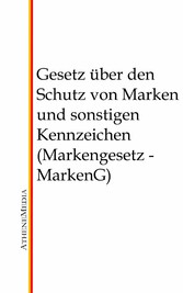 Gesetz über den Schutz von Marken und sonstigen Kennzeichen (Markengesetz - MarkenG)