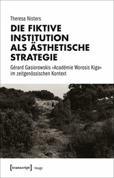 Die fiktive Institution als ästhetische Strategie