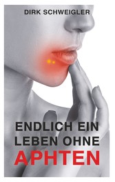 Endlich ein Leben ohne Aphten