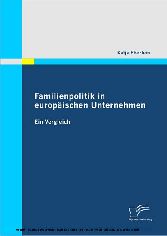 Familienpolitik in europäischen Unternehmen. Ein Vergleich