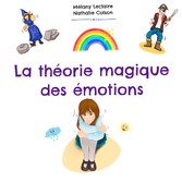 La Théorie Magique Des Emotions