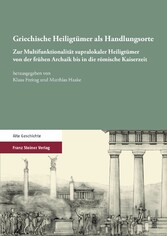 Griechische Heiligtümer als Handlungsorte