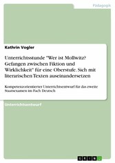 Unterrichtsstunde 'Wer ist Mollwitz? Gefangen zwischen Fiktion und Wirklichkeit' für eine Oberstufe. Sich mit literarischen Texten auseinandersetzen