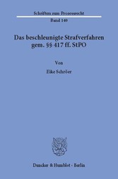 Das beschleunigte Strafverfahren gem. §§ 417 ff. StPO.