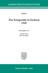 Das Kriegsende in Sachsen 1945.