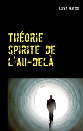 Théorie spirite de l&apos;au-delà