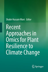 Recent Approaches in Omics for Plant Resilience to Climate Change