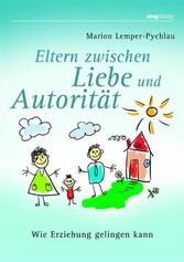 Eltern zwischen Liebe und Autorität