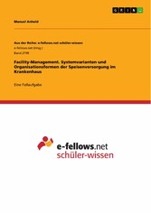 Facility-Management. Systemvarianten und Organisationsformen der Speisenversorgung im Krankenhaus