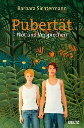 Pubertät - Not und Versprechen