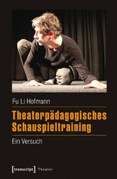 Theaterpädagogisches Schauspieltraining