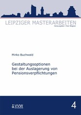 Gestaltungsoptionen bei der Auslagerung von Pensionsverpflichtungen