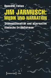 Jim Jarmusch: Musik und Narration