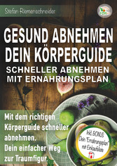 GESUND ABNEHMEN DEIN KÖRPERGUIDE SCHNELLER ABNEHMEN MIT ERNÄHRUNGSPLAN