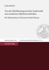 Von der Fabeldeutung mit dem Zauberstab zum modernen Mythenverständnis