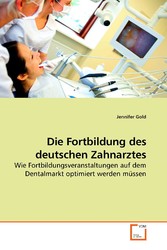 Die Fortbildung des deutschen Zahnarztes