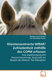 Klientenzentrierte WfbM? Zufriedenheit mithilfe des COPM erfassen